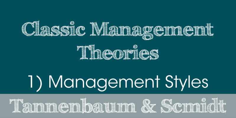 Classic Management Theories: 1) Management Styles