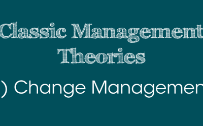 Classic Management Theories: 2) Change Management