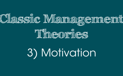 Classic Management Theories: 3) Motivation